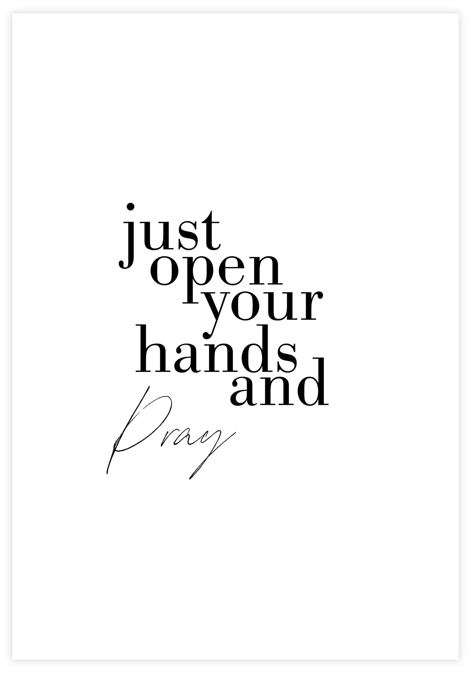 Just Open Your Hands And Pray Poster