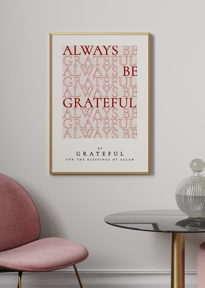 Always Be Grateful Poster - KAMAN